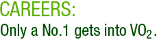 Careers: Only a No.1 gets into VO2.